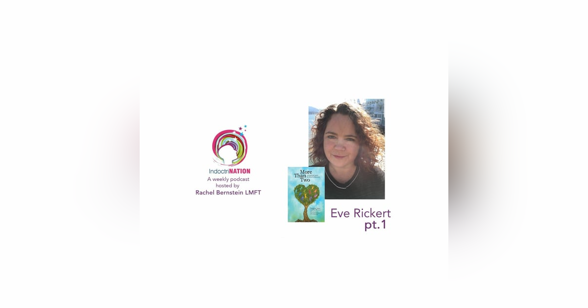 Problematic Polyamory w/ Eve Rickert - S3E14pt1 Problematic Polyamory w/ Eve Rickert - S3E14pt1