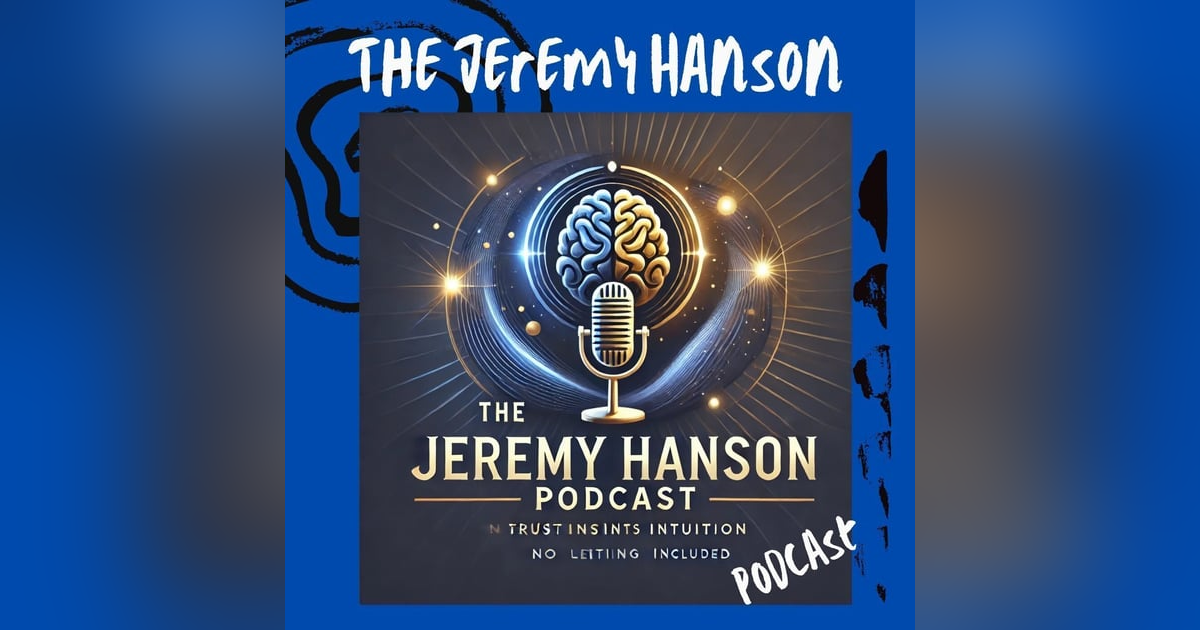 Trust Your Gut: Unlocking Personal and Business Success | The Jeremy Hanson Podcast Trust Your Gut: Unlocking Personal and Business Success | The Jeremy Hanson Podcast