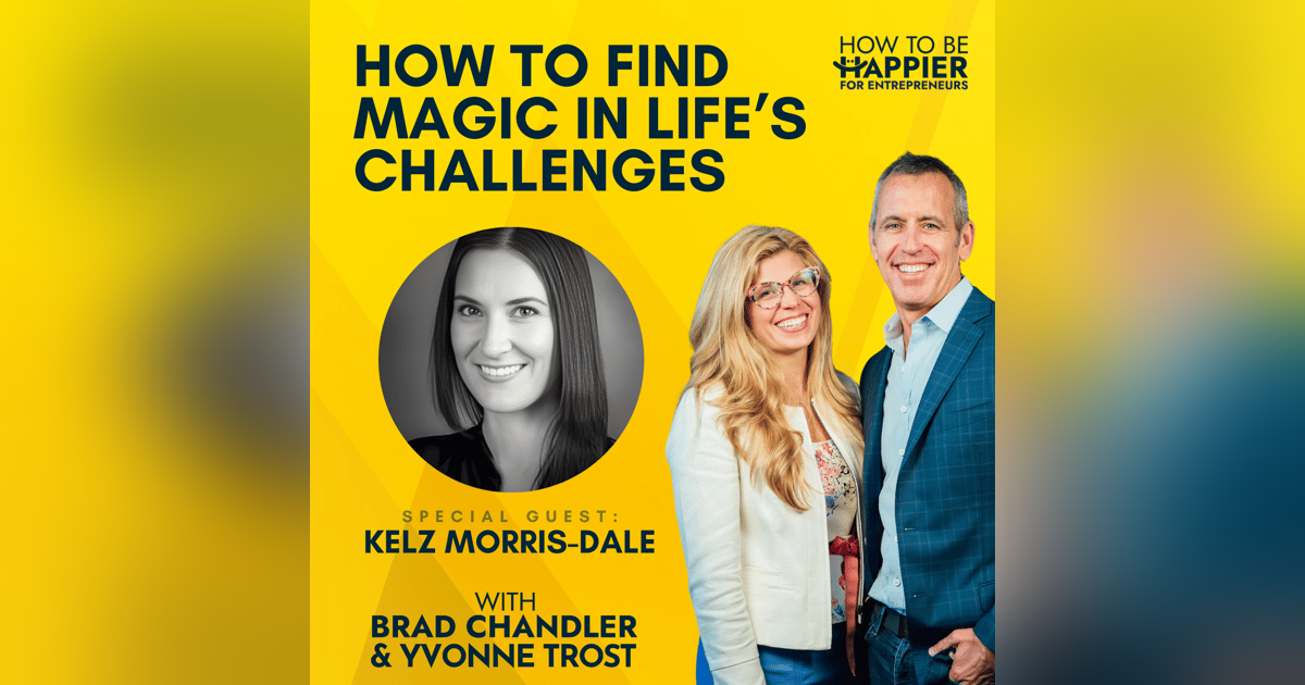 Ep71: How to Find Magic in Life’s Challenges with Kelz Morris-Dale Ep71: How to Find Magic in Life’s Challenges with Kelz Morris-Dale