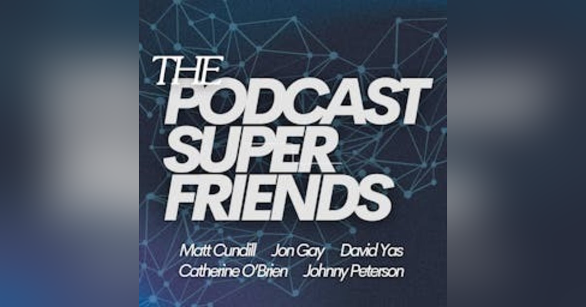 Introducing: The Podcast Superfriends Introducing: The Podcast Superfriends