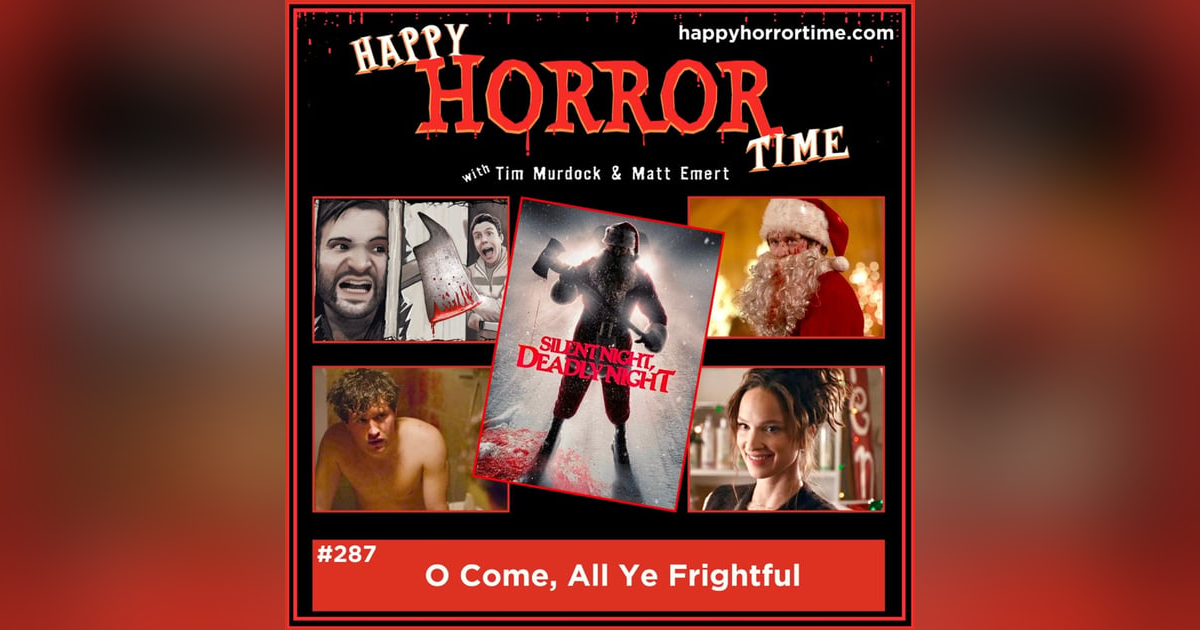 Ep 287: O Come, All Ye Frightful Ep 287: O Come, All Ye Frightful