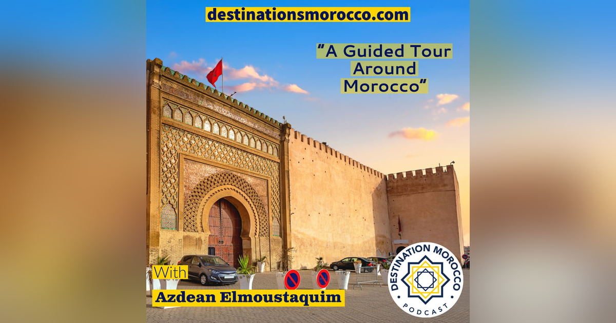 A Guided Tour Around Morocco A Guided Tour Around Morocco