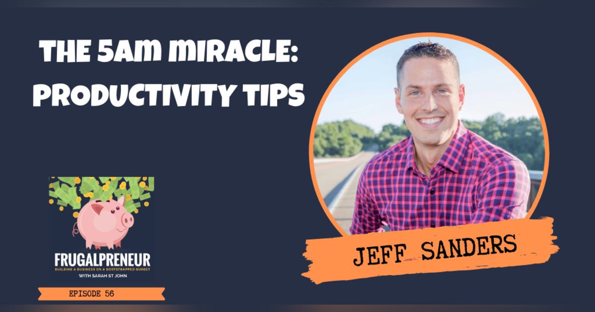 The 5AM Miracle: Productivity Tips with Jeff Sanders The 5AM Miracle: Productivity Tips with Jeff Sanders