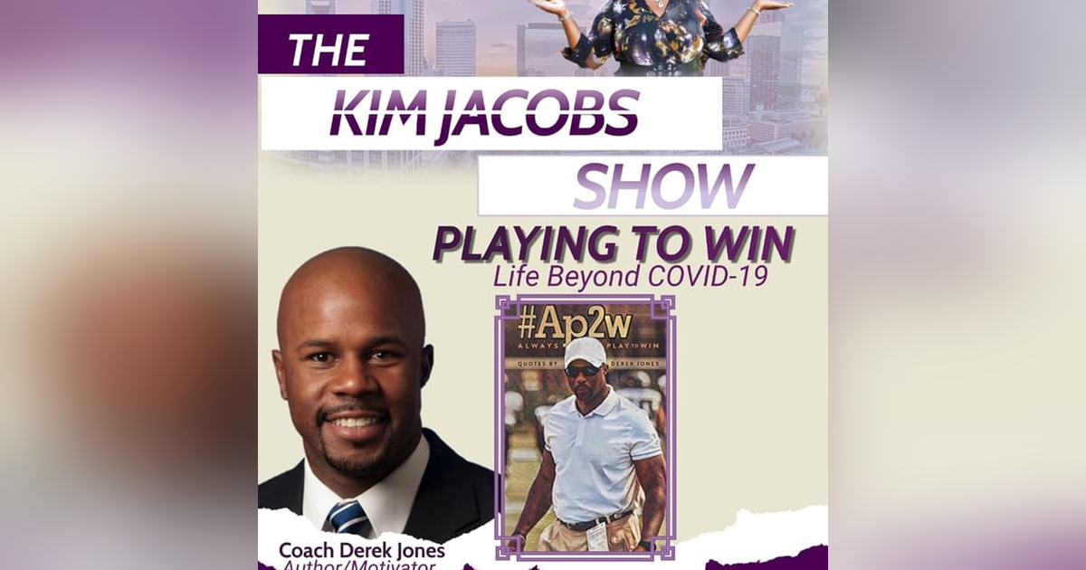 COACH DEREK JONES TEACHES US_ ALWAYS PLAY 2 WIN DURING COVID 19 AND BEYOND COACH DEREK JONES TEACHES US_ ALWAYS PLAY 2 WIN DURING COVID 19 AND BEYOND