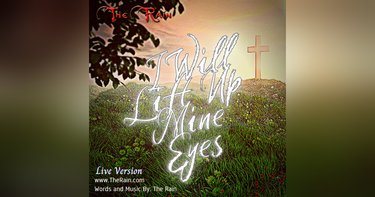 I Will Lift Up Mine Eyes - Live Version I Will Lift Up Mine Eyes - Live Version