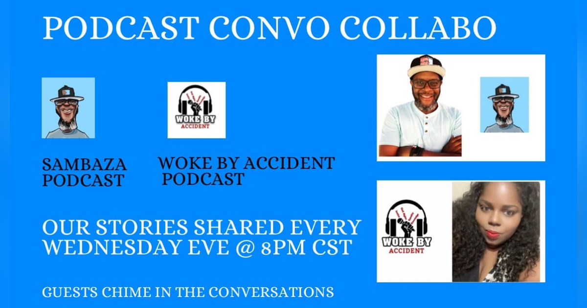 Woke By Accident-Sambaza Podcast Collaboration- We Acknowledge Mental Health Awareness Month Woke By Accident-Sambaza Podcast Collaboration- We Acknowledge Mental Health Awareness Month