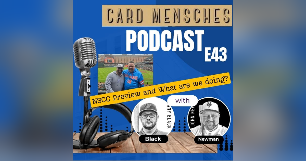 E43 Card Mensches-National Preview and Things we're doing E43 Card Mensches-National Preview and Things we're doing