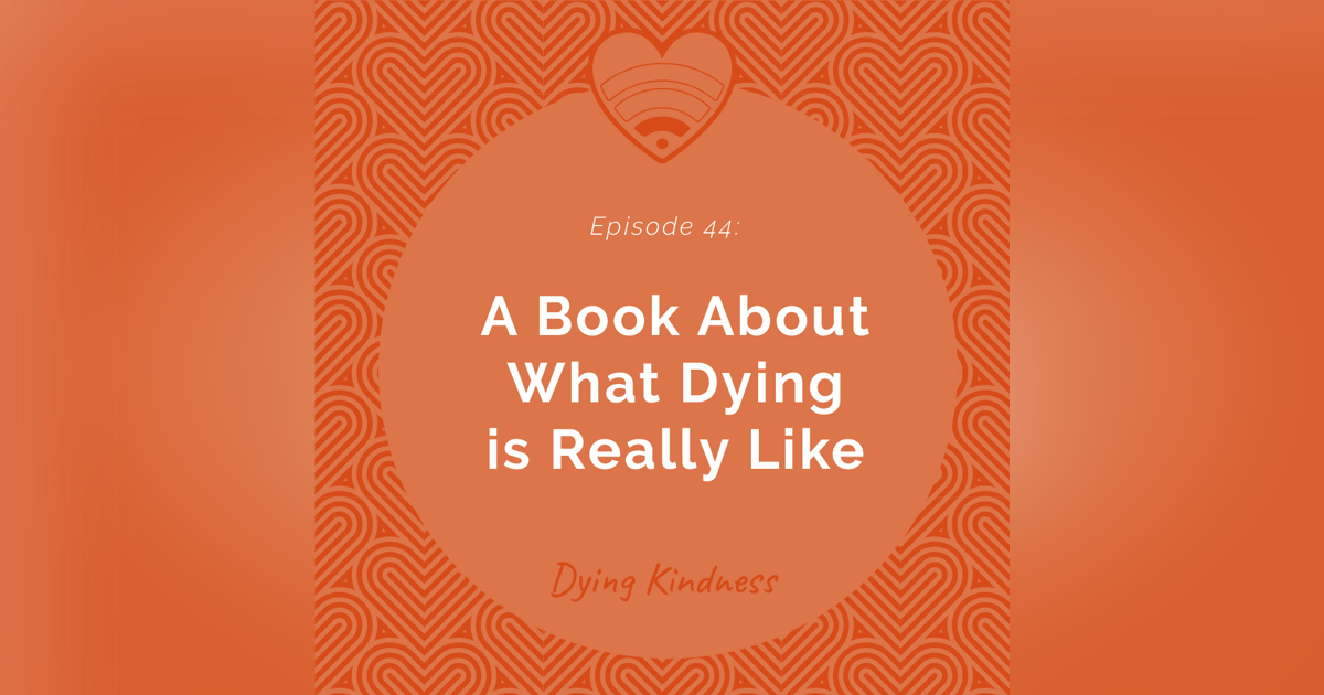 44: A Book About What Dying is Really Like 44: A Book About What Dying is Really Like