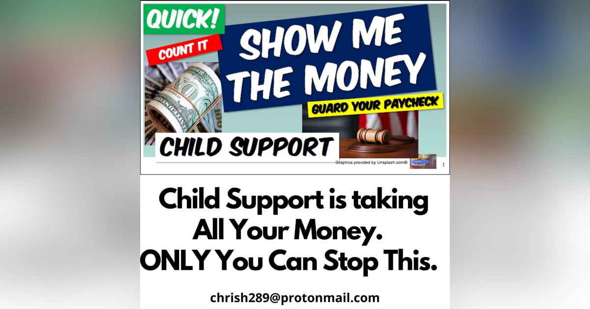 Season 2- Episode 9 - SHOW ME THE MONEY (Guard Your Pay From Child Support) Season 2- Episode 9 - SHOW ME THE MONEY (Guard Your Pay From Child Support)