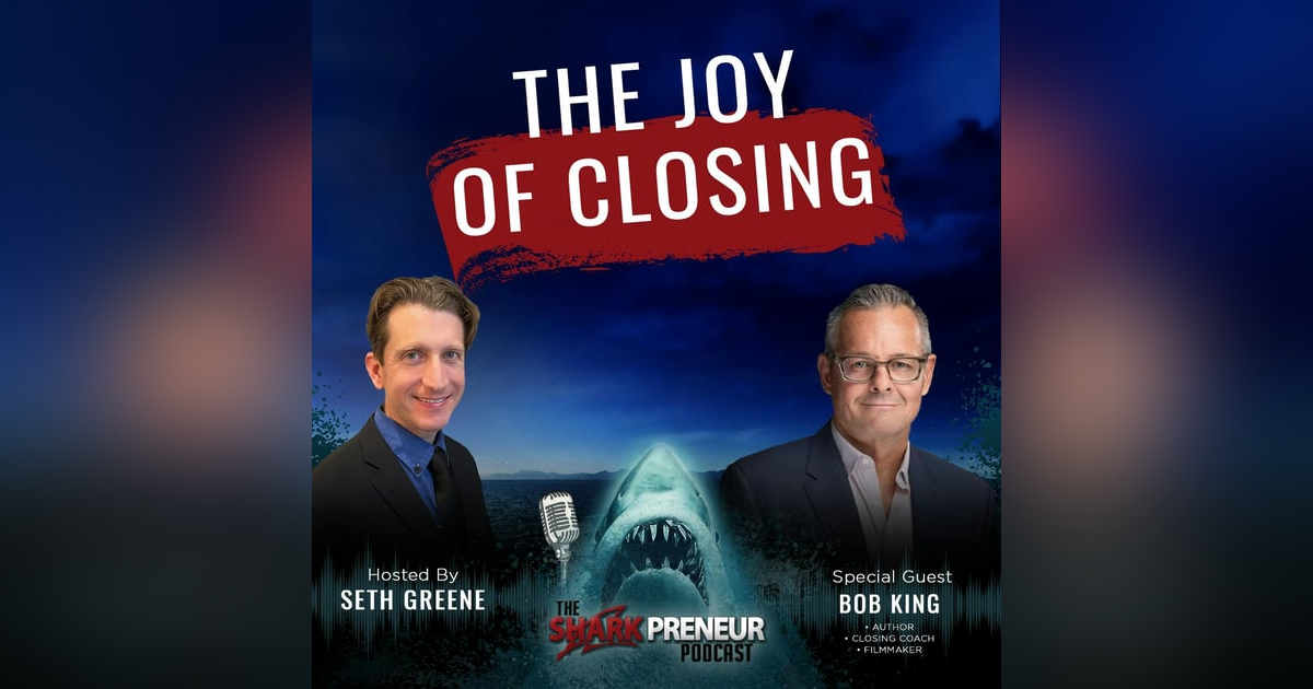 1077: The Joy of Closing with Bob King 1077: The Joy of Closing with Bob King