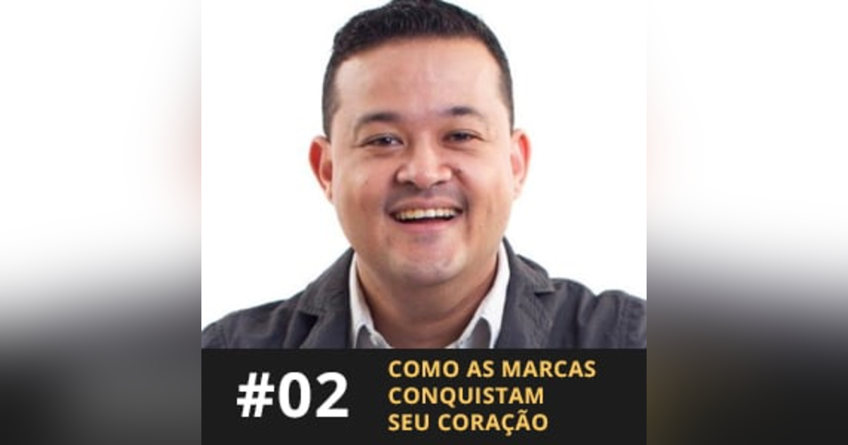 Café com ADM 002 - Como as marcas conquistam seu coração Café com ADM 002 - Como as marcas conquistam seu coração
