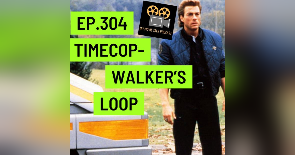 Jay Movie Talk Ep.304 TimeCop-Walker's Loop Jay Movie Talk Ep.304 TimeCop-Walker's Loop