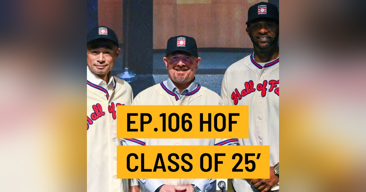 The Grand Slam Podcast Ep.106- HOF Class of 25' The Grand Slam Podcast Ep.106- HOF Class of 25'