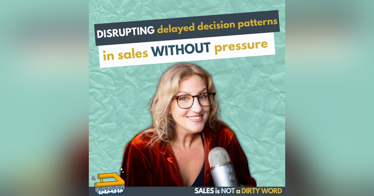 Disrupting Delayed Decision Patterns in Sales Without Pressure Disrupting Delayed Decision Patterns in Sales Without Pressure