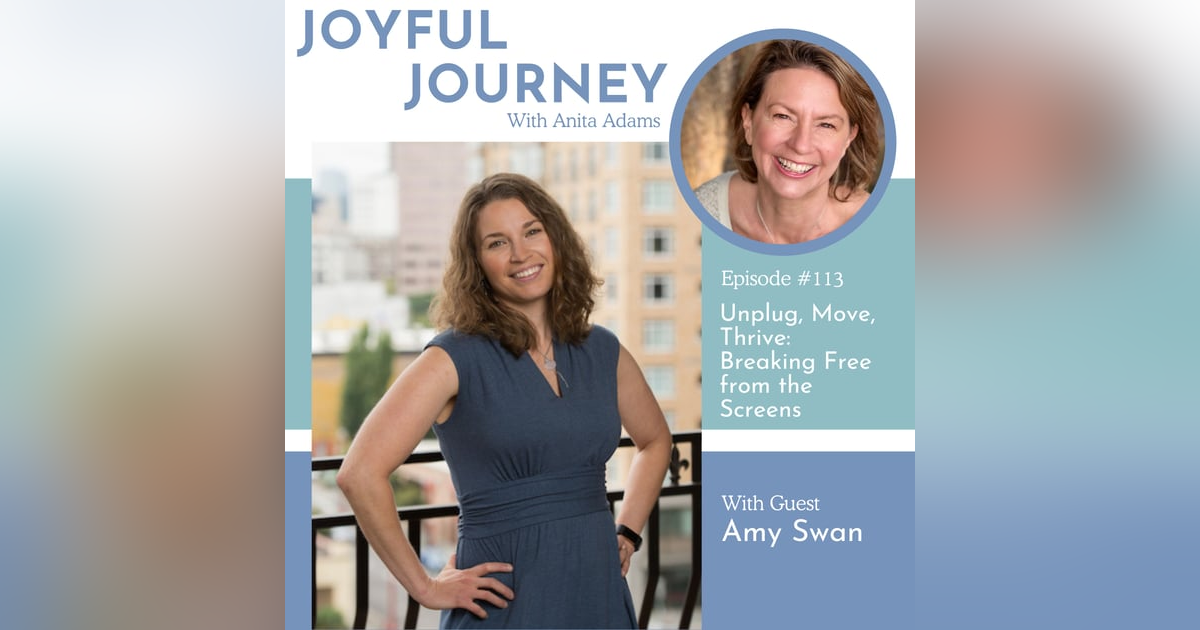 Unplug, Move, Thrive: Breaking Free from the Screens - A Conversation with Amy Swan Unplug, Move, Thrive: Breaking Free from the Screens - A Conversation with Amy Swan
