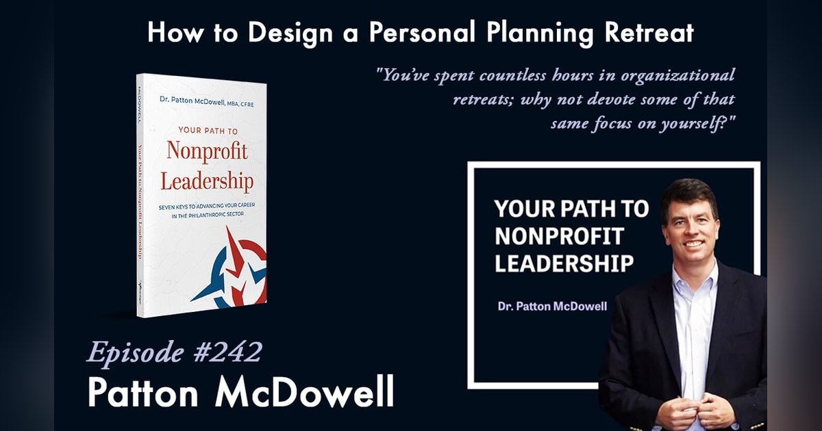 242: How to Design a Personal Planning Retreat (Patton McDowell) 242: How to Design a Personal Planning Retreat (Patton McDowell)