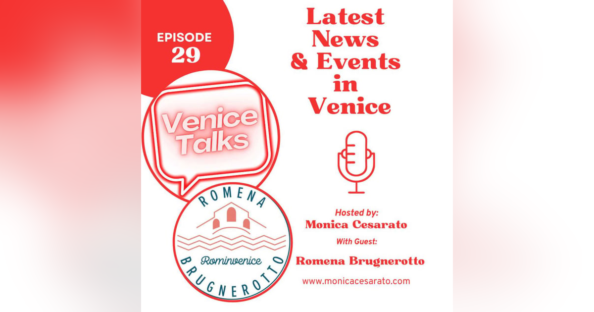 Ep.29 - A chat with Romena Brugnerotto Venetian blogger at RomInVenice Ep.29 - A chat with Romena Brugnerotto Venetian blogger at RomInVenice