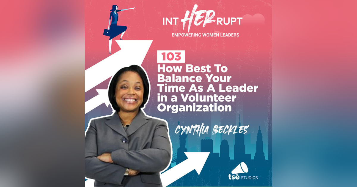 INT 103: How Best To Balance Your Time As A Leader in a Volunteer Organization INT 103: How Best To Balance Your Time As A Leader in a Volunteer Organization
