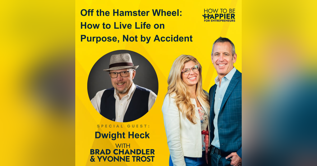 Ep162: Off the Hamster Wheel: How to Live Life on Purpose, Not by Accident Ep162: Off the Hamster Wheel: How to Live Life on Purpose, Not by Accident
