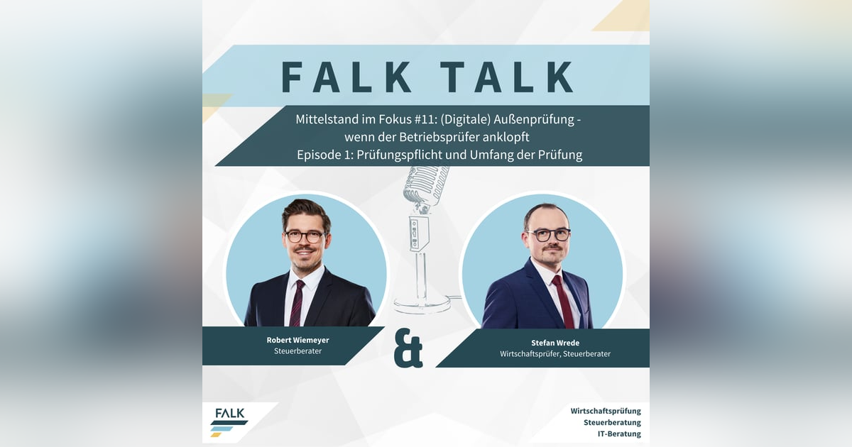 #11 E1: Mittelstand im Fokus – (Digitale) Außenprüfung - Prüfungspflicht und Umfang der Prüfung #11 E1: Mittelstand im Fokus – (Digitale) Außenprüfung - Prüfungspflicht und Umfang der Prüfung