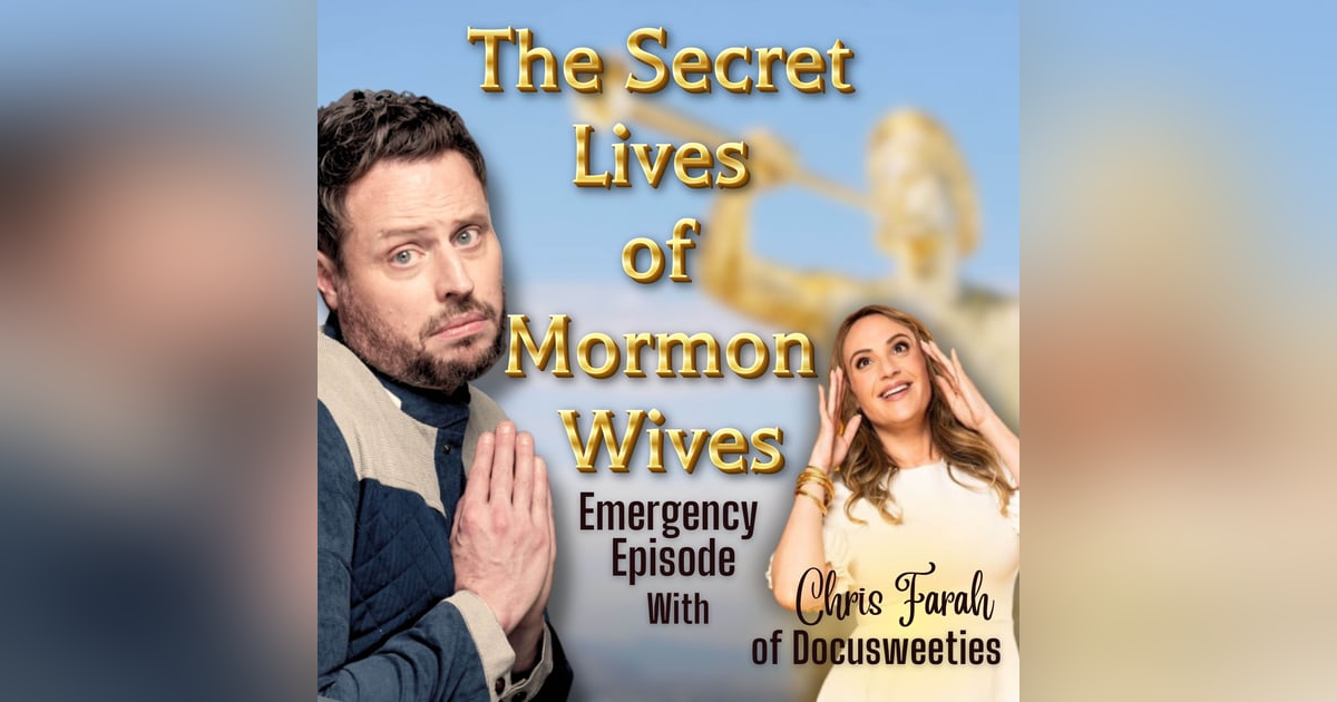 The Secret Lives of Mormon Wives: Emergency Episode with Chris Farah The Secret Lives of Mormon Wives: Emergency Episode with Chris Farah