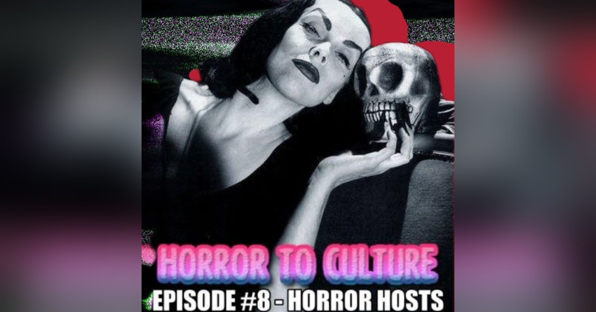 HORROR TO CULTURE 8 HORROR TO CULTURE 8
