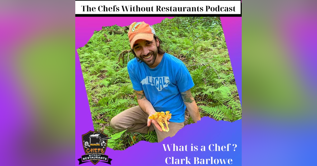 Chefs as Leaders in the Community - What is a Chef with Clark Barlowe Chefs as Leaders in the Community - What is a Chef with Clark Barlowe
