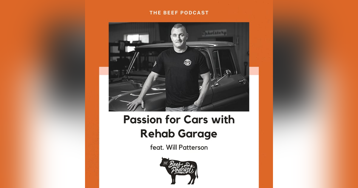 Passion for Cars with Rehab Garage feat. Will Patterson Passion for Cars with Rehab Garage feat. Will Patterson