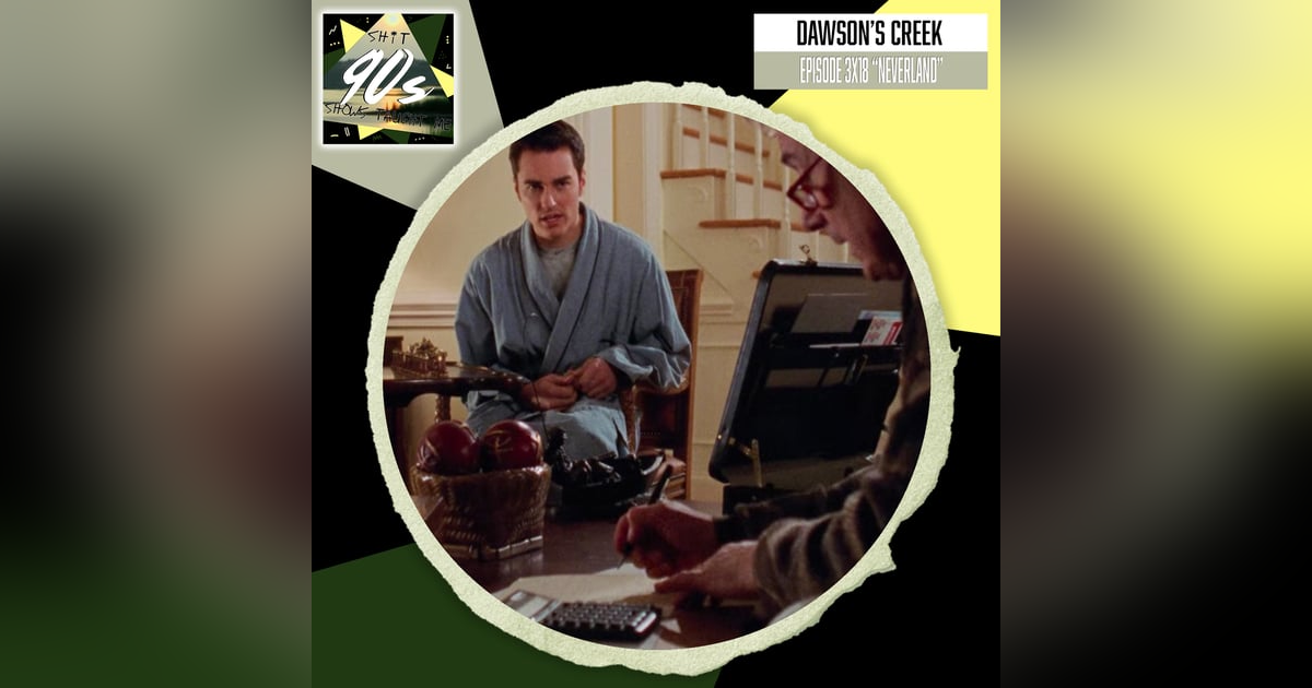 Dawson's Creek: Season 3 Episode 18 - Neverland Dawson's Creek: Season 3 Episode 18 - Neverland
