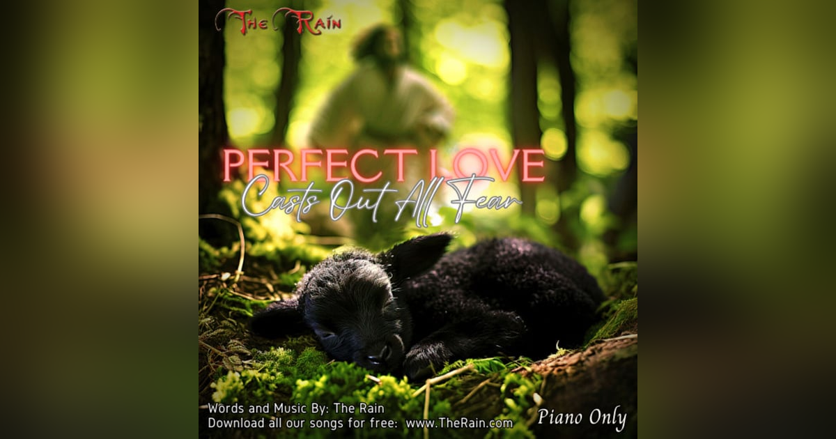 Perfect Love Casts Out All Fear - Piano Only Perfect Love Casts Out All Fear - Piano Only