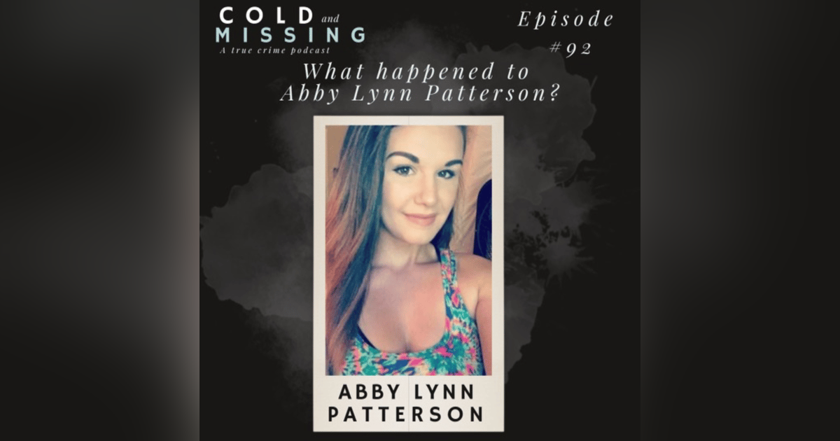 Cold and Missing: Abby Lynn Patterson Cold and Missing: Abby Lynn Patterson