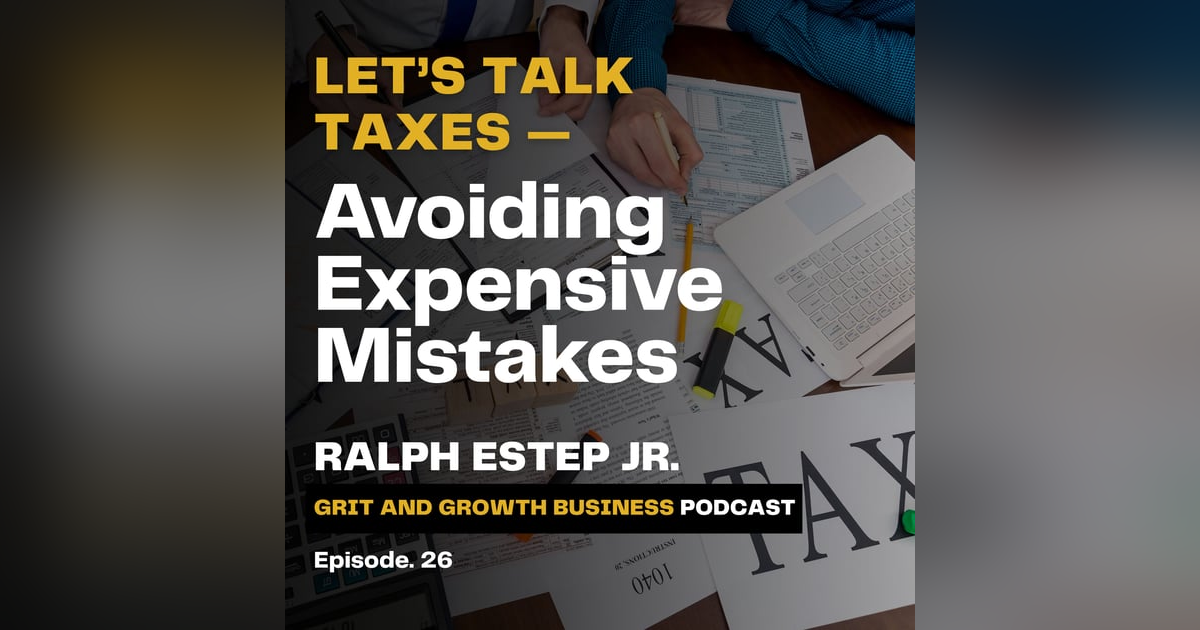 Let’s Talk Taxes — Avoiding Expensive Mistakes Let’s Talk Taxes — Avoiding Expensive Mistakes