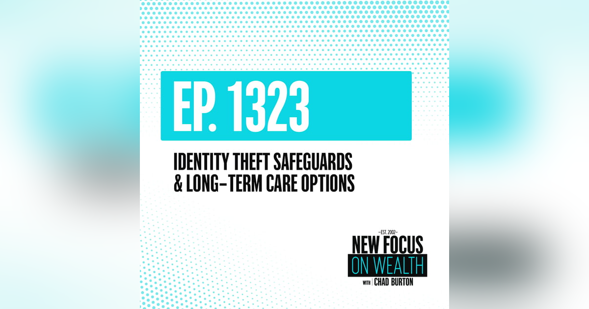 Identity Theft Safeguards & Long-Term Care Options Identity Theft Safeguards & Long-Term Care Options