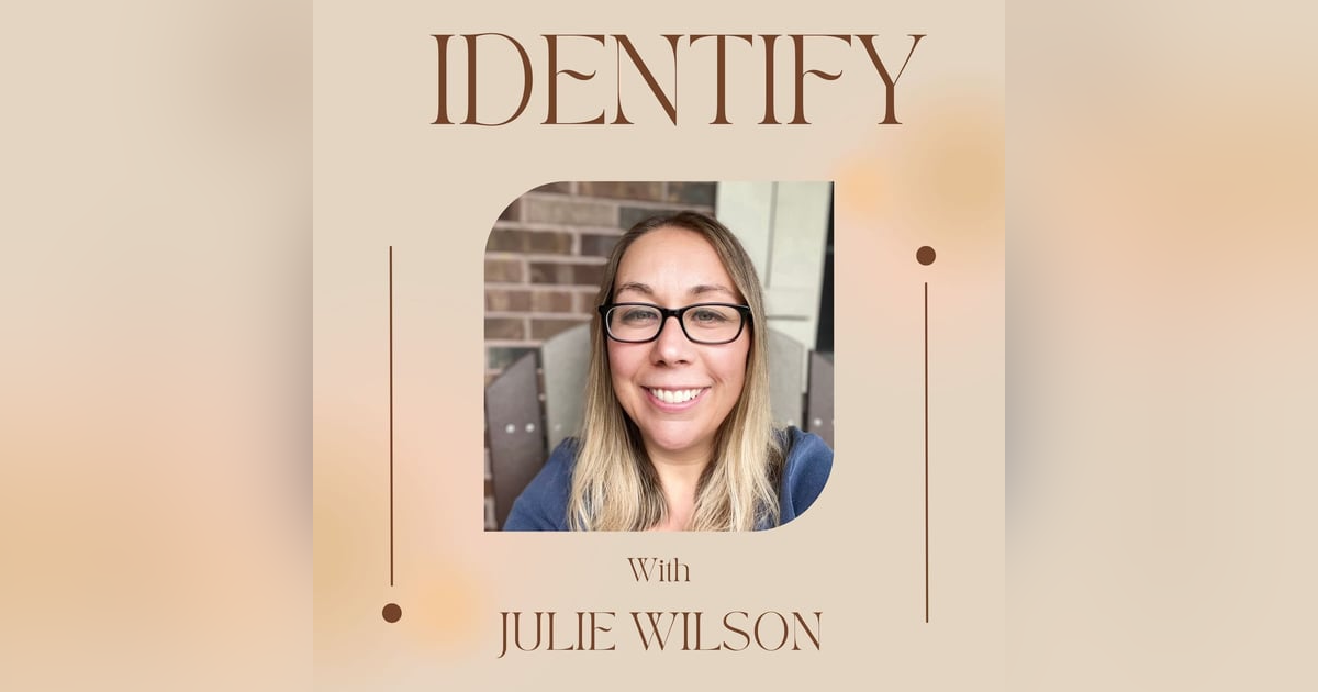 Identify with Julie Wilson Identify with Julie Wilson