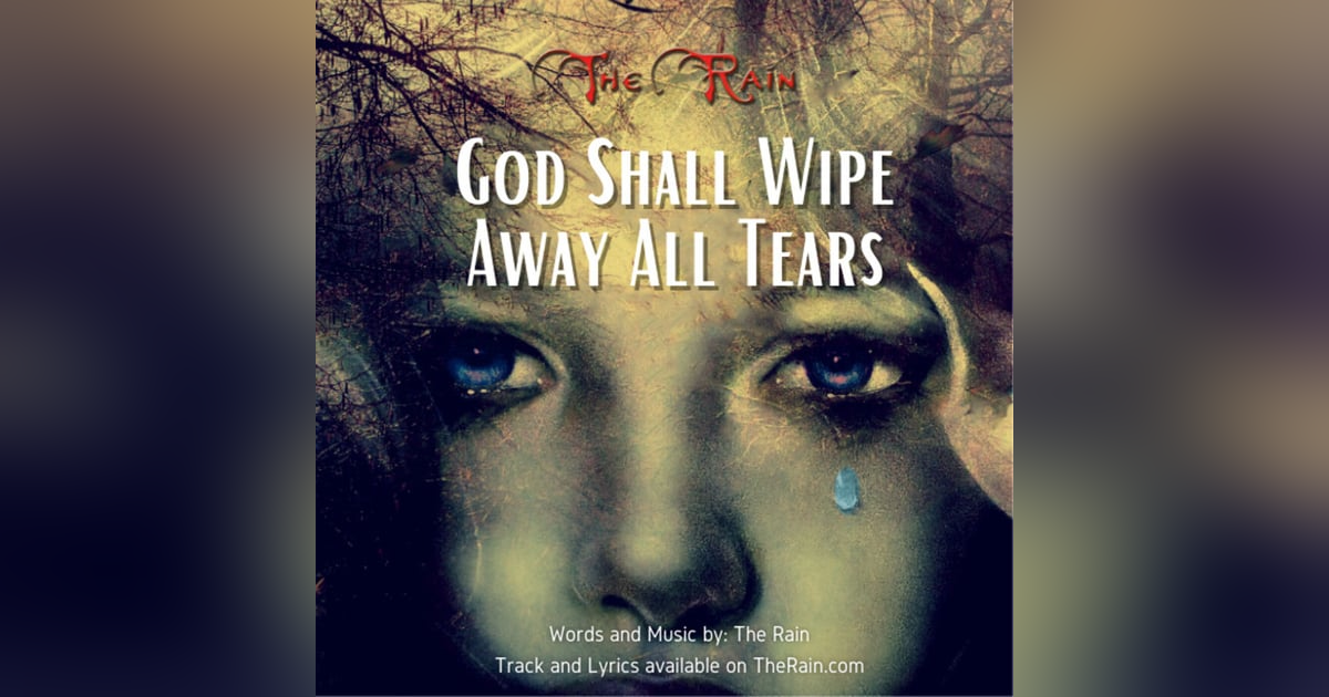 God Shall Wipe Away All Tears God Shall Wipe Away All Tears
