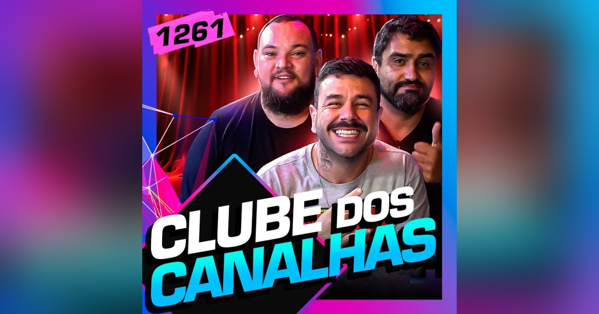 1261 - CLUBE DOS CANALHAS: ALORINO JR., SERGINHO LACERDA E RAFAEL ARAGÃO 1261 - CLUBE DOS CANALHAS: ALORINO JR., SERGINHO LACERDA E RAFAEL ARAGÃO