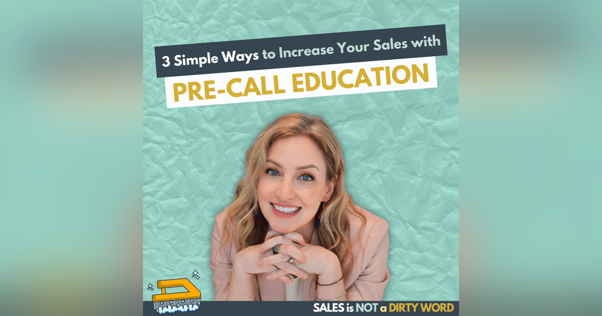 Increasing Your Sales With Pre-Call Education Increasing Your Sales With Pre-Call Education