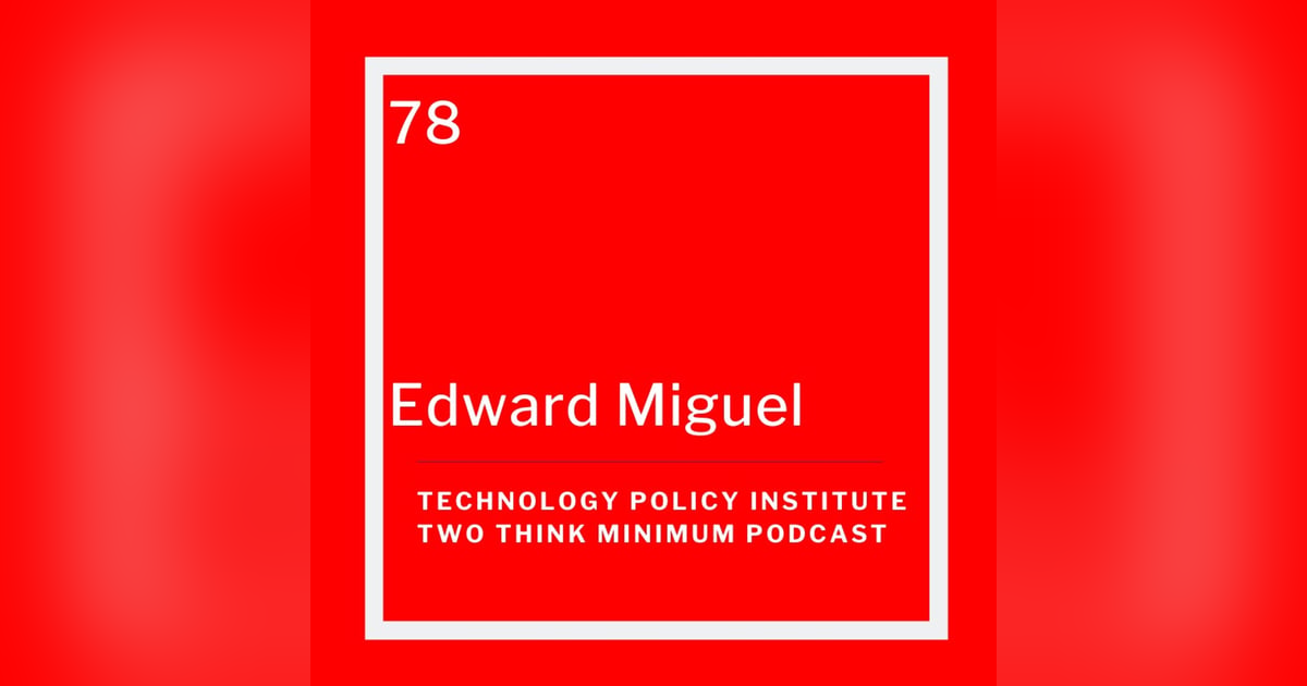 Edward Miguel on the “Replication Crisis” in Economics and How to Fix It Edward Miguel on the “Replication Crisis” in Economics and How to Fix It