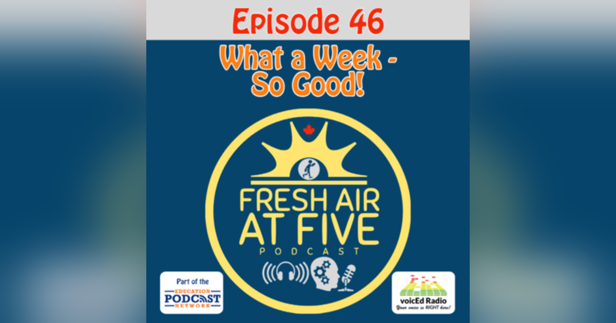 What a Week - So Good! FAAF46 What a Week - So Good! FAAF46