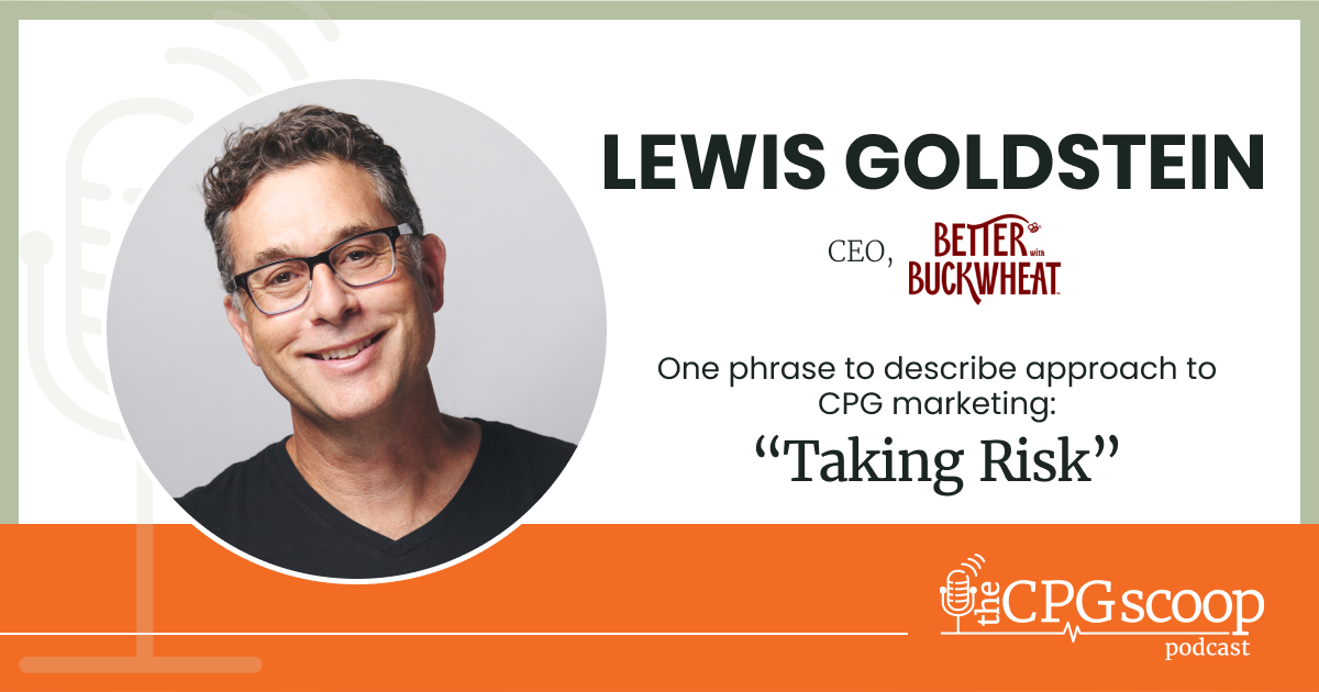 Lewis Goldstein: CEO, Better with Buckwheat Lewis Goldstein: CEO, Better with Buckwheat