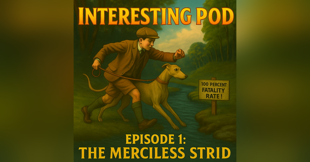 InterestingPod Episode #1 - The Bolton Strid, InterestingPod Episode #1 - The Bolton Strid,