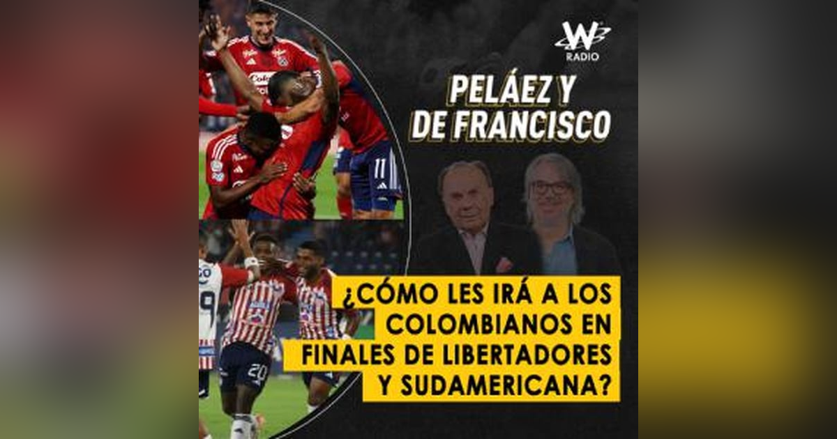 ¿Cómo les irá a los colombianos en finales de Libertadores y Sudamericana? ¿Cómo les irá a los colombianos en finales de Libertadores y Sudamericana?