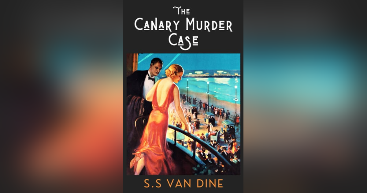 THE CANARY MURDER CASE (CH. 10-11) S.S.VAN DINE THE CANARY MURDER CASE (CH. 10-11) S.S.VAN DINE