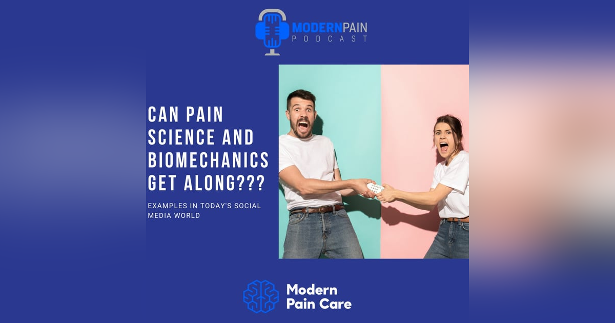 Can Pain Science and Biomechanics Get Along?? Can Pain Science and Biomechanics Get Along??