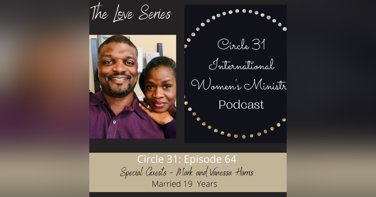 Episode 64: Making the Decision to Love with Mark and Vanessa Harris Episode 64: Making the Decision to Love with Mark and Vanessa Harris