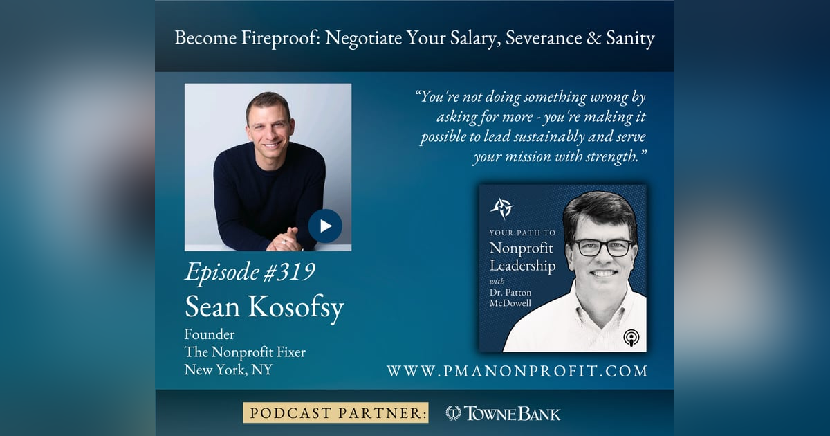 319: Become Fireproof: Negotiate Your Salary, Severance & Sanity (Sean Kosofsky) 319: Become Fireproof: Negotiate Your Salary, Severance & Sanity (Sean Kosofsky)