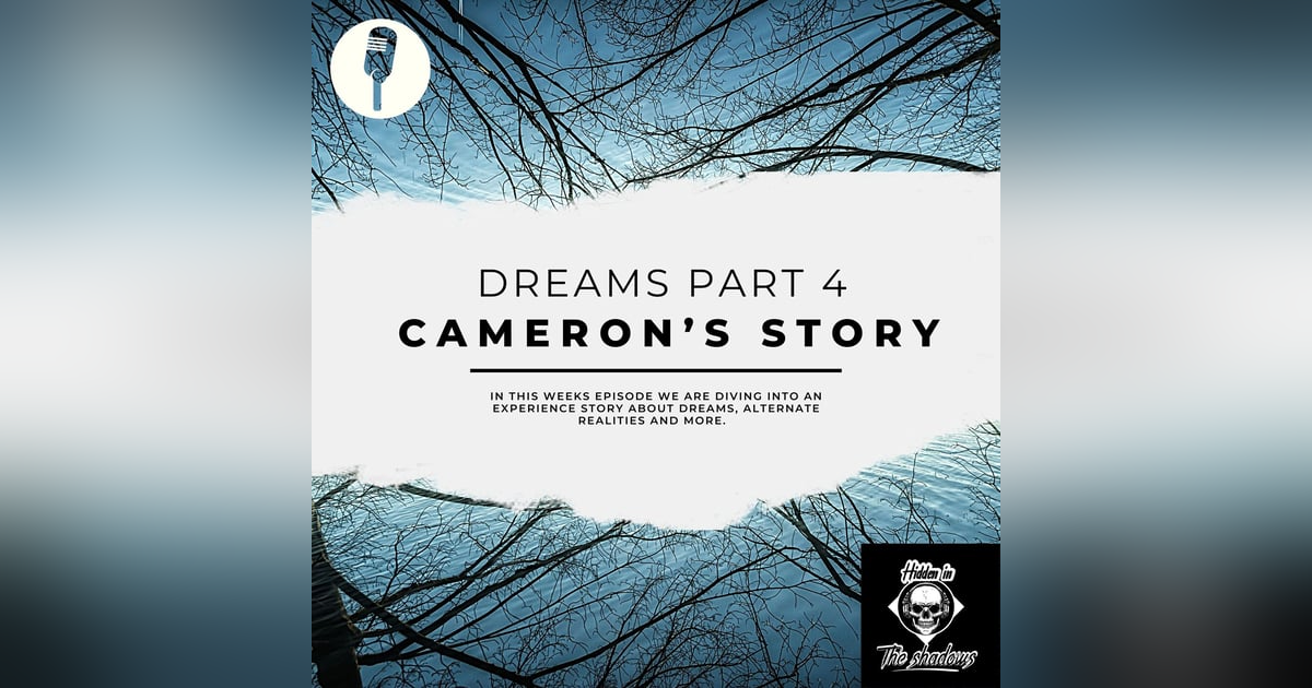 Dreams Part 4: Cameron's Story And Verse Jumping Dreams Part 4: Cameron's Story And Verse Jumping