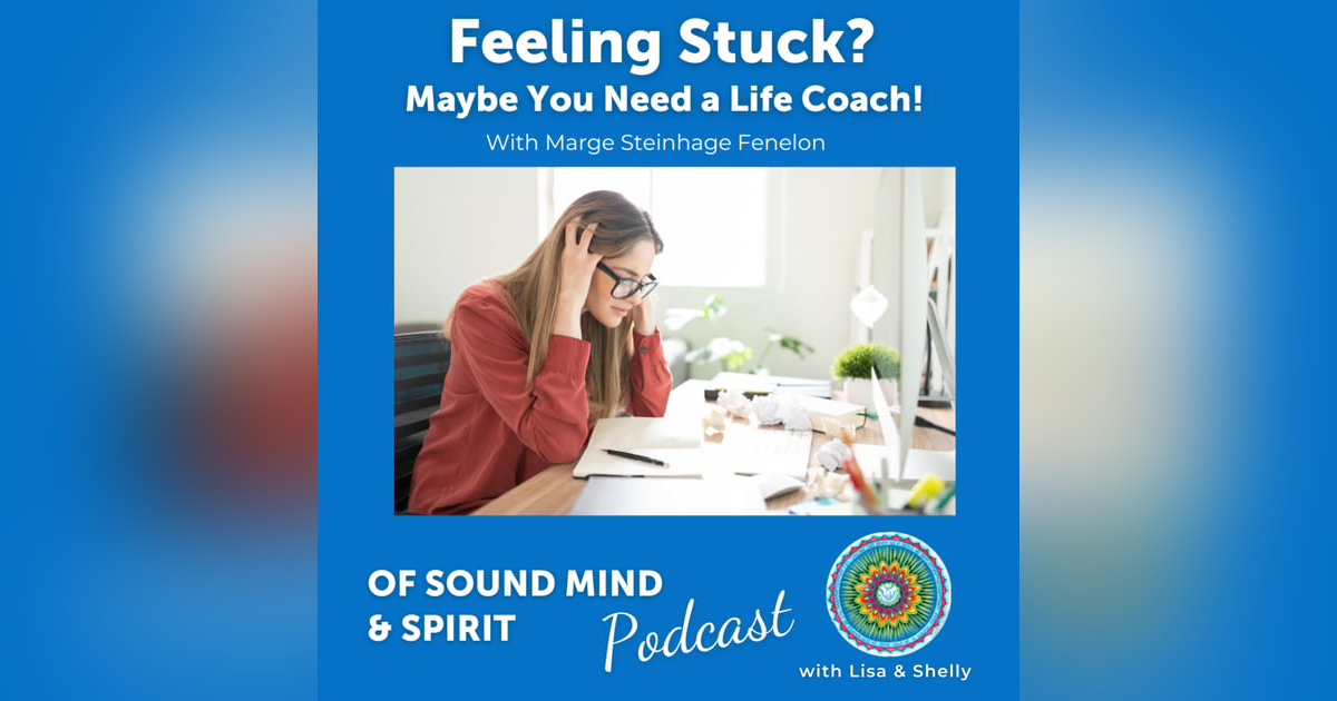057. Feeling Stuck? Maybe You Need a Life Coach! 057. Feeling Stuck? Maybe You Need a Life Coach!