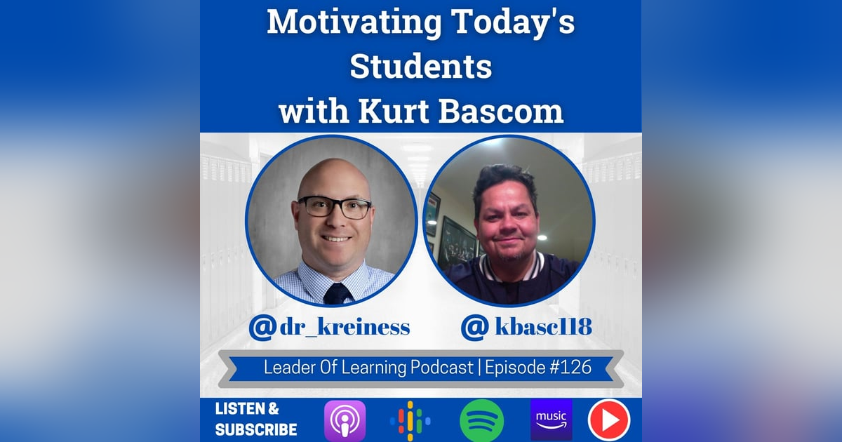 Motivating Today's Students with Kurt Bascom Motivating Today's Students with Kurt Bascom