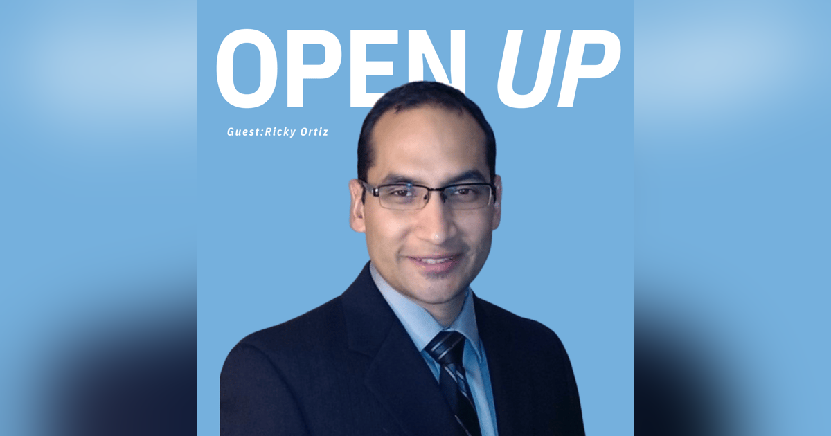 Open Up - Guest: Investment Advisor Ricky Ortiz Open Up - Guest: Investment Advisor Ricky Ortiz